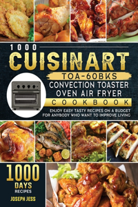 1000 Cuisinart TOA-60BKS Convection Toaster Oven Airfryer Cookbook