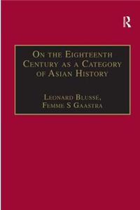 On the Eighteenth Century as a Category of Asian History