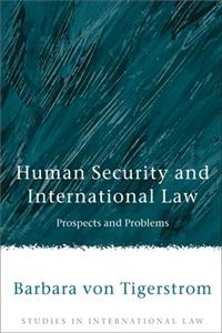 Human Security and International Law: Prospects and Problems