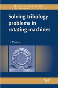 Solving Tribology Problems in Rotating Machines