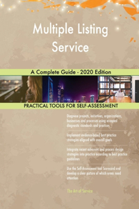 Multiple Listing Service A Complete Guide - 2020 Edition