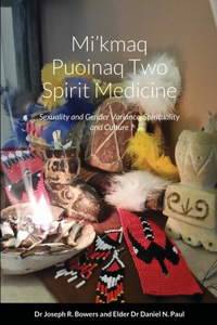 Mi'kmaq Puoinaq Two Spirit Medicine
