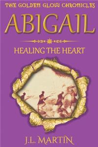 Abigail- Healing the Heart