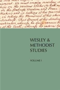 Wesley and Methodist Studies, Volume 1