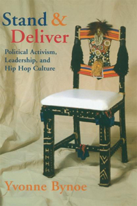 Stand and Deliver: Political Activism, Leadership, and Hip Hop Culture