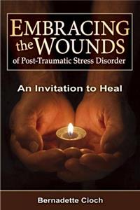 Embracing the Wounds of Ptsd