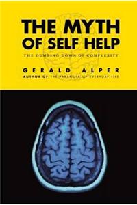 The Myth of Self-Help: The Dumbing Down of Complexity