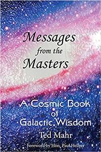 Messages from the Masters: A Cosmic Book of Galactic Wisdom