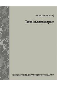 Tactics in Counterinsurgency (FM 3-24.2 / FM 90-8 / FM 7-98)