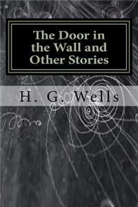 The Door in the Wall and Other Stories
