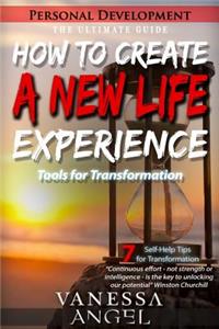 How to Create a New Life Experience
