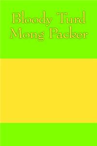 Bloody Turd Mong Packer