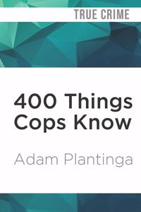 400 Things Cops Know