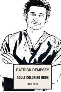 Patrick Dempsey Adult Coloring Book: Derek from Grey's Anatomy and Hot Model, Sexy Actor and Vintage Cars Fan Inspired Adult Coloring Book