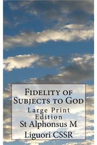 Fidelity of Subjects to God