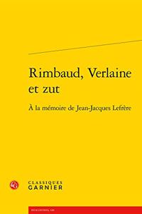 Rimbaud, Verlaine Et Zut