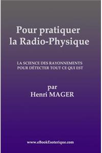 Pour pratiquer la Radio-Physique
