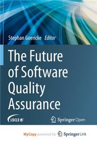 The Future of Software Quality Assurance