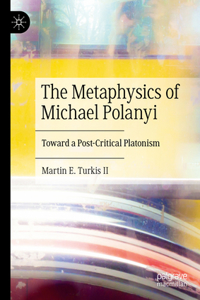 The Metaphysics of Michael Polanyi