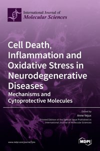 Cell Death, Inflammation and Oxidative Stress in Neurodegenerative Diseases