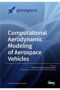 Computational Aerodynamic Modeling of Aerospace Vehicles