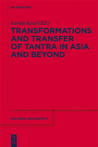 Transformations and Transfer of Tantra in Asia and Beyond