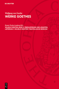 Wilhelm Meister, Band 5: Überlieferung Und Lesarten, Lieferung 1: Wilhelm Meisters Theatralische Sendung