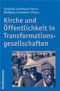 Kirche Und Offentlichkeit in Transformationsgesellschaften