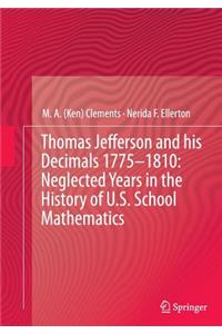 Thomas Jefferson and his Decimals 1775–1810: Neglected Years in the History of U.S. School Mathematics