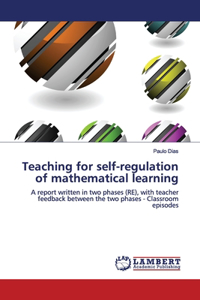 Teaching for self-regulation of mathematical learning
