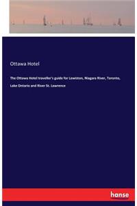 The Ottawa Hotel traveller's guide for Lewiston, Niagara River, Toronto, Lake Ontario and River St. Lawrence