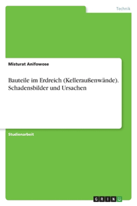 Bauteile im Erdreich (Kelleraußenwände). Schadensbilder und Ursachen