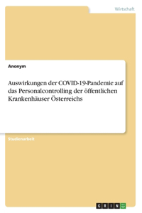 Auswirkungen der COVID-19-Pandemie auf das Personalcontrolling der öffentlichen Krankenhäuser Österreichs