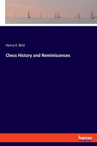 Chess History and Reminiscences