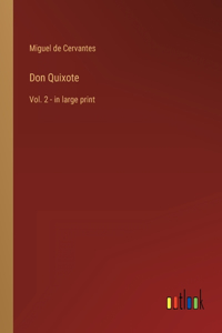 Don Quixote: Vol. 2 - in large print