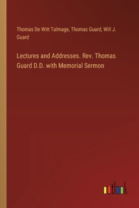 Lectures and Addresses. Rev. Thomas Guard D.D. with Memorial Sermon