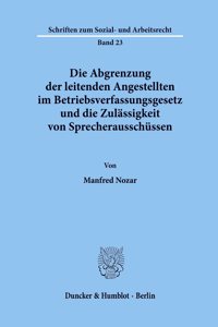 Die Abgrenzung Der Leitenden Angestellten Im Betriebsverfassungsgesetz Und Die Zulassigkeit Von Sprecherausschussen