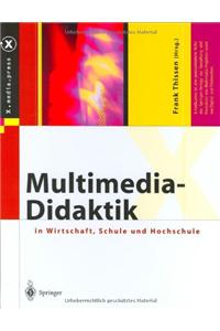 Multimedia-Didaktik in Wirtschaft, Schule Und Hochschule