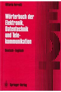 Warterbuch Der Elektronik, Datentechnik Und Telekommunikation / Dictionary of Electronics, Computing and Telecommunications: Deutsch-Englisch / German-English