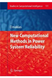 New Computational Methods in Power System Reliability