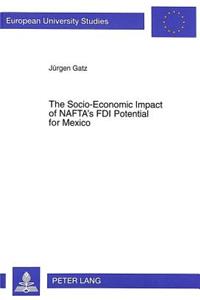 Socio-Economic Impact of Nafta's FDI Potential for Mexico