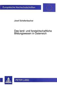 Das Land- Und Forstwirtschaftliche Bildungswesen in Oesterreich