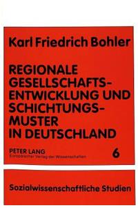 Regionale Gesellschaftsentwicklung Und Schichtungsmuster in Deutschland
