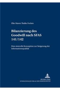 Die Bilanzierung Des Goodwill Nach Sfas 141/142: Eine Sinnvolle Konzeption Zur Steigerung Der Informationsqualitaet?