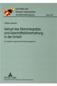 Verlust Des Stammkapitals Und Geschaeftsfuehrerhaftung in Der Gmbh
