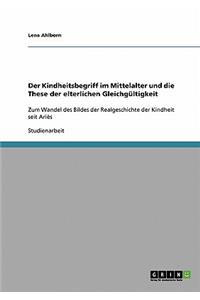 Kindheitsbegriff im Mittelalter und die These der elterlichen Gleichgültigkeit