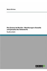 Grenze im Norden - Beziehungen diesseits und jenseits des Danewerks