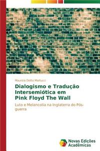 Dialogismo e Tradução Intersemiótica em Pink Floyd The Wall