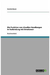 Die Funktion von rituellen Handlungen in Verbindung mit Emotionen