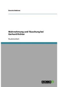 Wahrnehmung und Täuschung bei Gerhard Richter